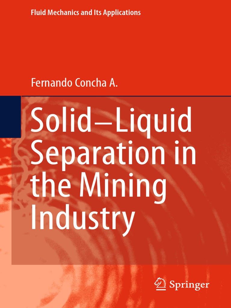 Fernando Concha A. Auth. Solid-Liquid Separation in The Mining Industry PDF, PDF, Mill (Grinding)