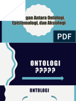 Hubungan Antara Ontologi, Epistemologi, Dan Aksiologi