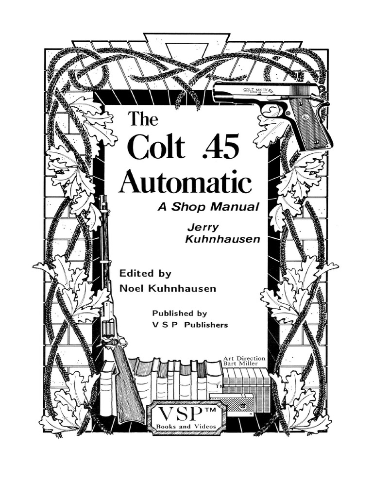 Colt 1911 Workshop Manual - Jerry Kuhnhausen | Trigger (Firearms) | Firearm  Components