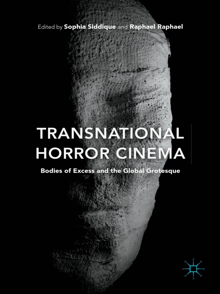 Transnational Horror Cinema Bodies Of Excess And The Global - 