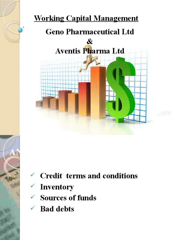 Working Capital Management Geno Pharmaceutical LTD & Aventis Pharma LTD