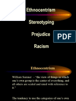 Ethnocentrism, Stereotyping, Prejudice, Racism