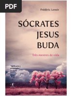 Frederic Lenoir - Socrates Jesus Buda - Três Mestres de Vida.pdf