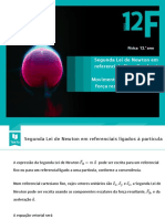 Segunda Lei de Newton em Referenciais Fixos e Ligados À Partícula. Movimentos Sob A Ação de Uma Força Resultante Constante.