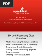 ATLAS 2013: Super Fast Intro To Arduino and Processing