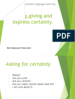 Asking, Giving and Express Certainty