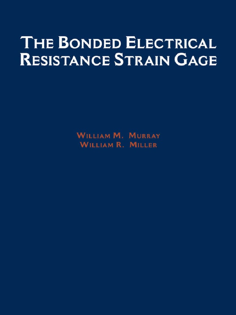The Bonded Electrical Resistance Strain Gage An Introduction 019507209X ...