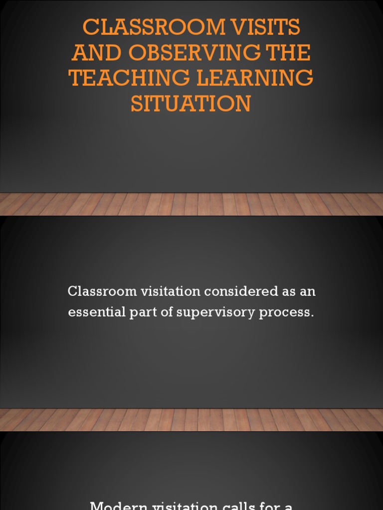 Classroom Visits and Observing The Teaching Learning Situation