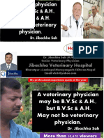 A veterinary physician my be B.V.Sc but B.V.Sc may not be vet.physician