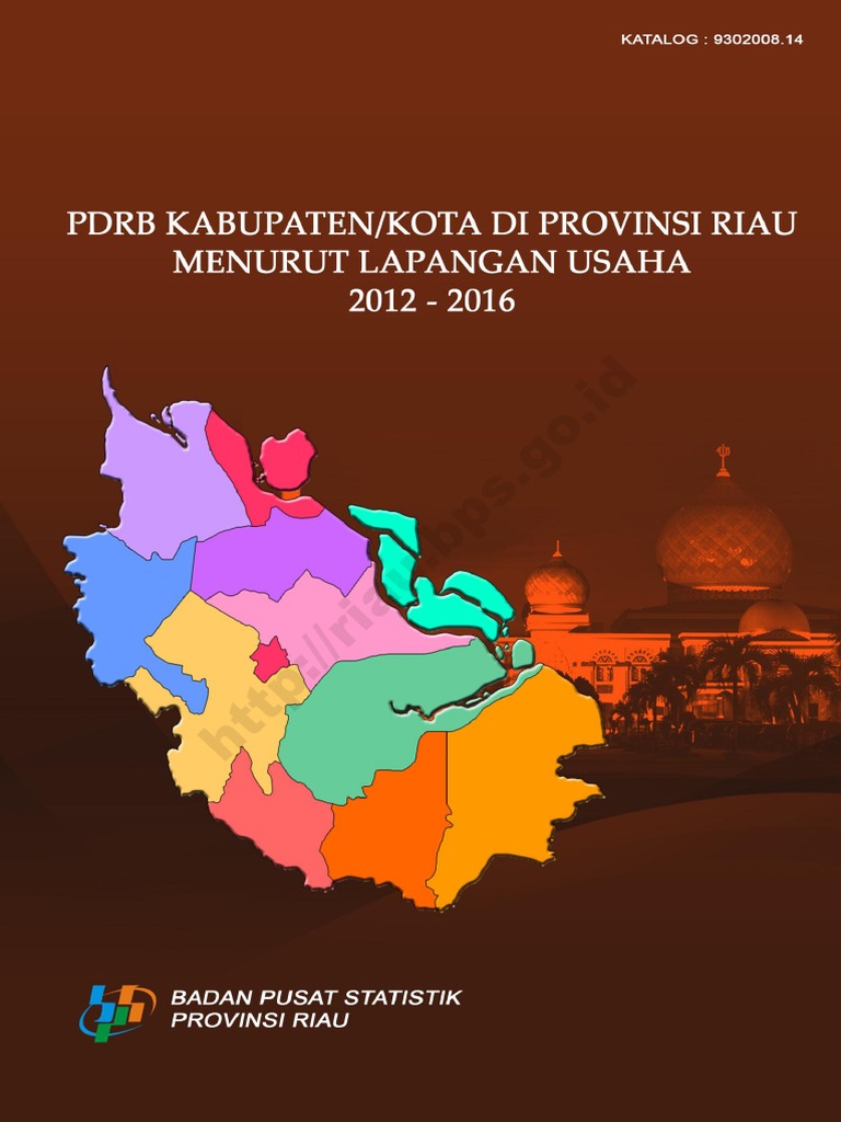 PDRB Kabupaten Kota Di Provinsi Riau Menurut Lapangan Usaha 2012 2016