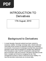 Introduction To Derivatives: 17th August, 2010