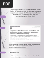 Comparação Da Escala Sistemática Da Libido,  Índice Da Função Sexual Feminina e Escala de Experiência Sexual Do Arizona Em Mulheres Submetidas a Histerectomia Por via Laparoscópica Ou Abdominal