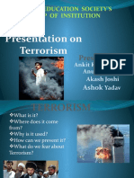 Presentation On Terrorism: Shanti Education Society'S Group of Institution