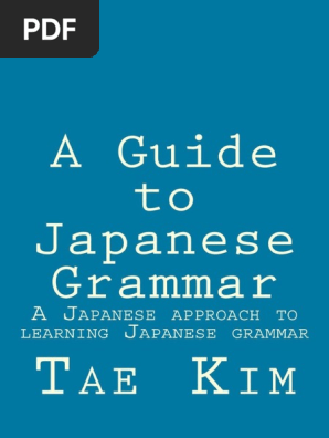 A Guide To Japanese Grammar A Japanese Approach To Learning Japanese Grammar Nodrm Pdf Pdf