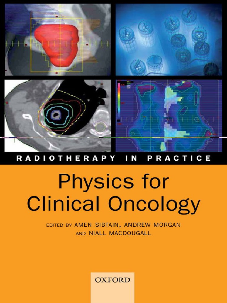 Radiotherapy in practice, Physics for Clinical Oncology ... - 