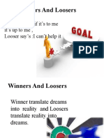 Winners and Loosers: Winner Say's:if It's To Me It'suptome, Looser Say's:i Can't Help It