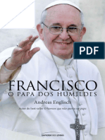 Francisco, O Papa Dos Humildes - Andreas Englisch PDF