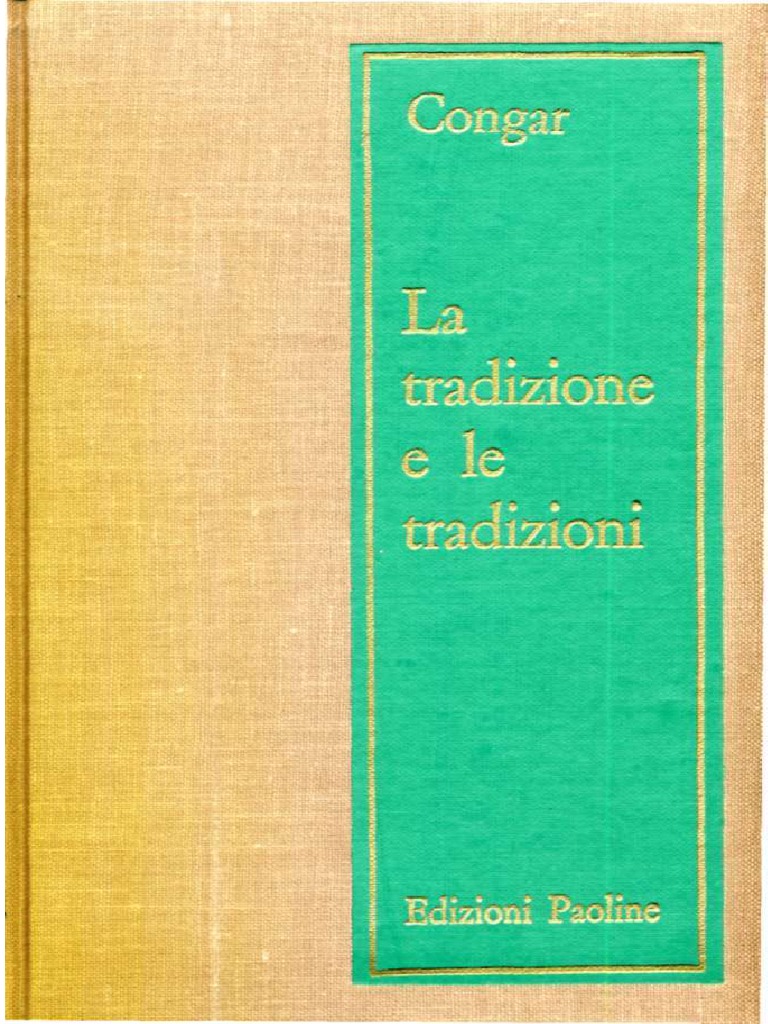 Congar Y.-M. - La Tradizione e Le Tradizioni. Saggio Teologico1 | PDF