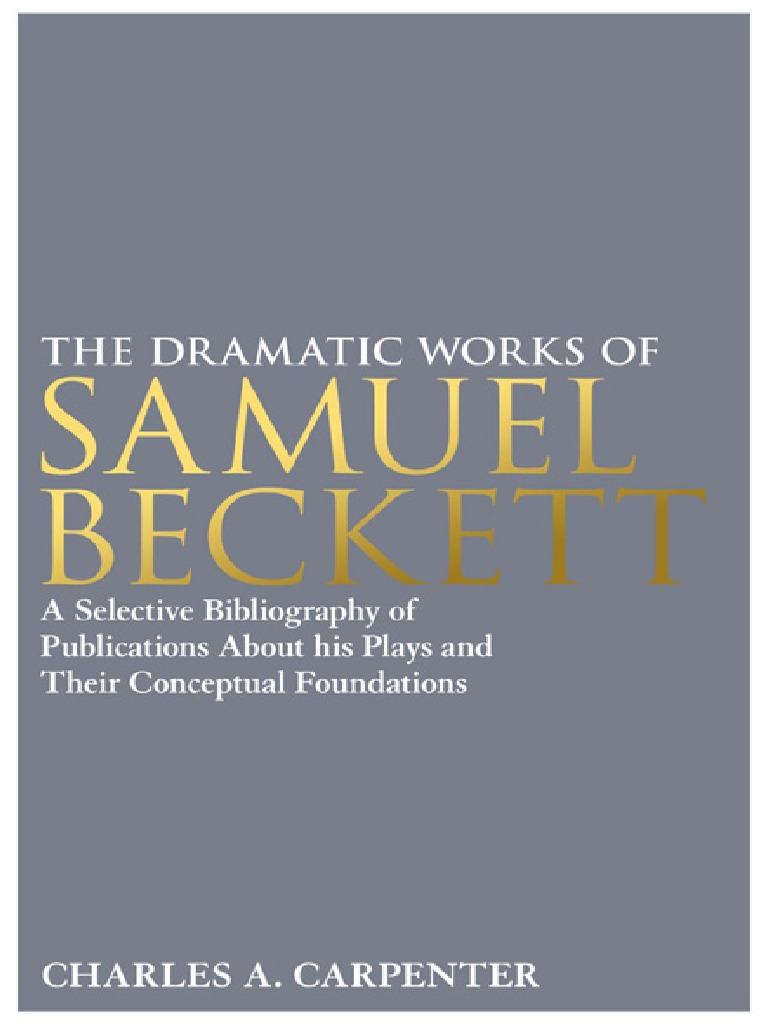 The Dramatic Works Of Samuel Beckett Samuel Beckett Bibliography