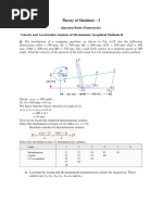 Theory of Machines - I: Question Bank (Numericals) Velocity and Acceleration Analysis of Mechanisms: Graphical Methods