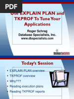 Use Explain Plan and TKPROF To Tune Your Applications: Roger Schrag Database Specialists, Inc