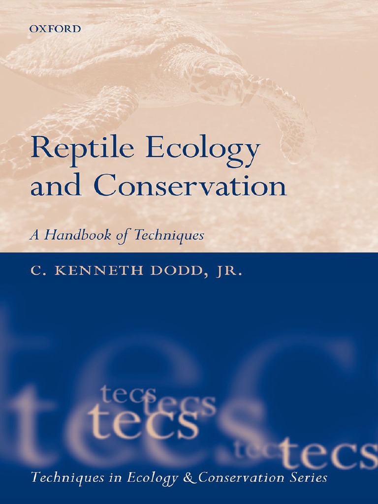 Techniques in Ecology and Conservation Series) Dodd, C. Kenneth-Reptile  Ecology and Conservation - A Handbook of Techniques-Oxford University Press  (2016), PDF, Conservation Biology