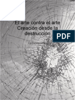 El Arte Contra El Arte_Creación Desde La Destrucción