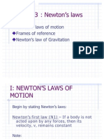 M: Newtonƞs Laws: Newtonƞs Laws of Motion Frames of Reference Newtonƞs Law of Gravitation