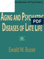 Aging and Psychiatric Diseaseof Late Life - Ewald w Busse