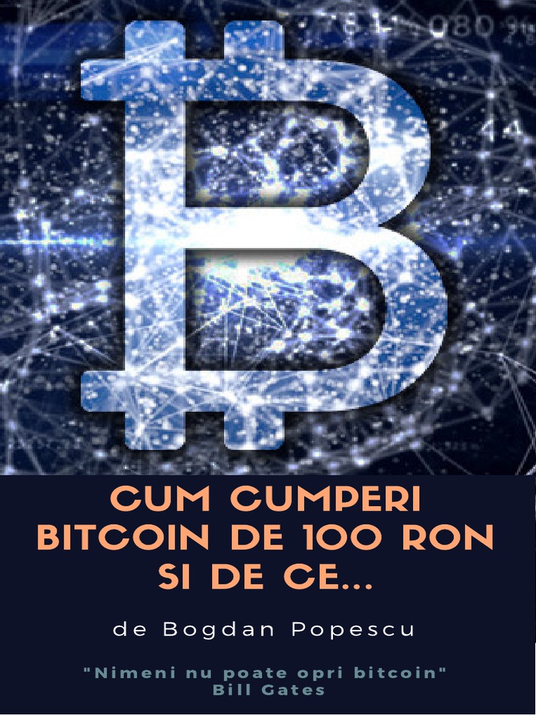 Cum Cumperi Bitcoin de 100 RON Si de Ce PDF | PDF