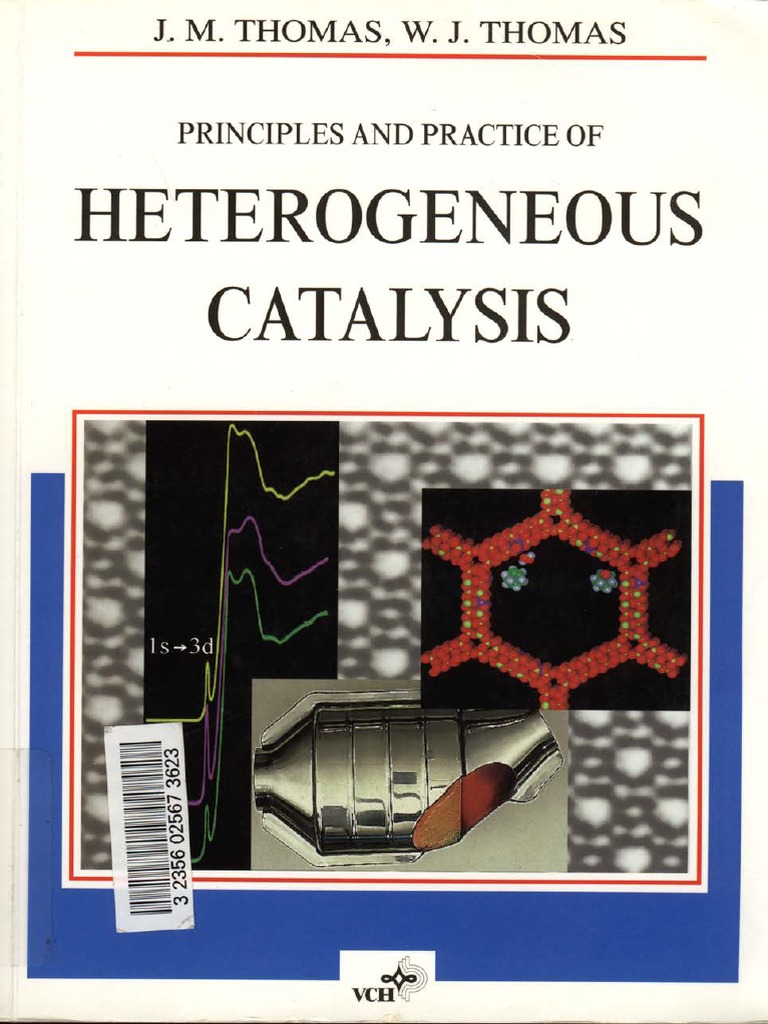 Principles and Practice of Heterogeneous Catalysis J.M. Thomas, W.J