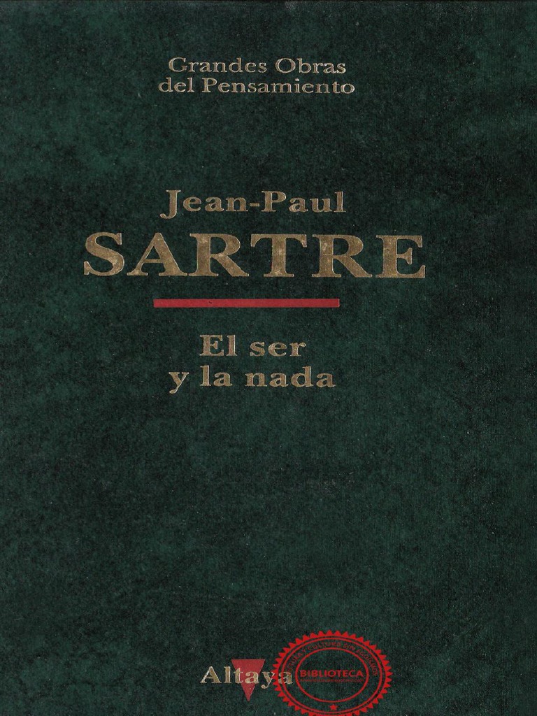 Sartre, JeanPaul (1943) El ser y la nada (Obra filosófica).pdf Libros de filosofia