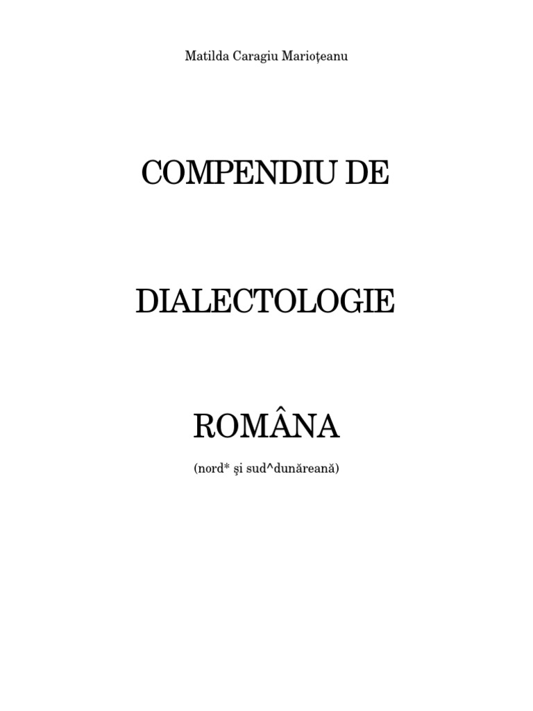 202504448 Compendiu De Dialectologie Romana Matilda Caragiu Marioteanu Ed Stiintifica Si Enciclopedica Bucuresti 1975 1 Pdf