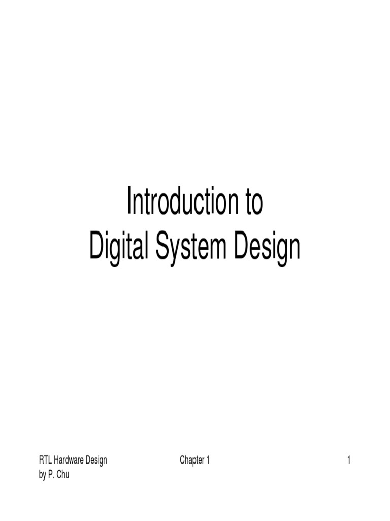 Introduction To Digital System Design RTL Hardware Design by P. Chu 1