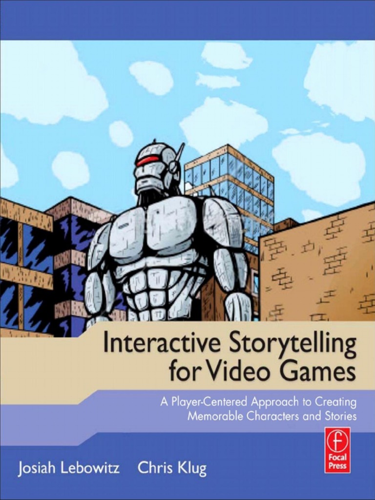 Interactive Storytelling for Video Games Video Games Storytelling