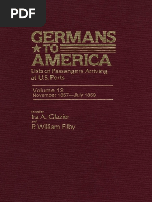 Germans To America Volume 12 Nov 2 1857 July 29 1859 Lists of Passengers |  PDF | Immigration | Genealogy