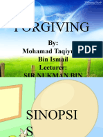 Forgiving: By: Mohamad Taqiyudin Bin Ismail Lecturer: Sir Nukman Bin Abdullah
