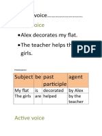 Active Voice: Passive Voice . Alex Decorates My Flat. The Teacher Helps The Girls