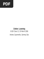 Online Learning: 9.520 Class 12, 20 March 2006 Andrea Caponnetto, Sanmay Das