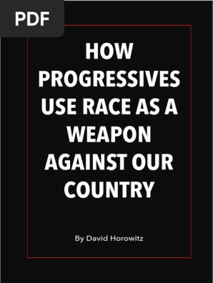 How Progressives Use Race As A Weapon Against Our Country Pdf Slavery Racism