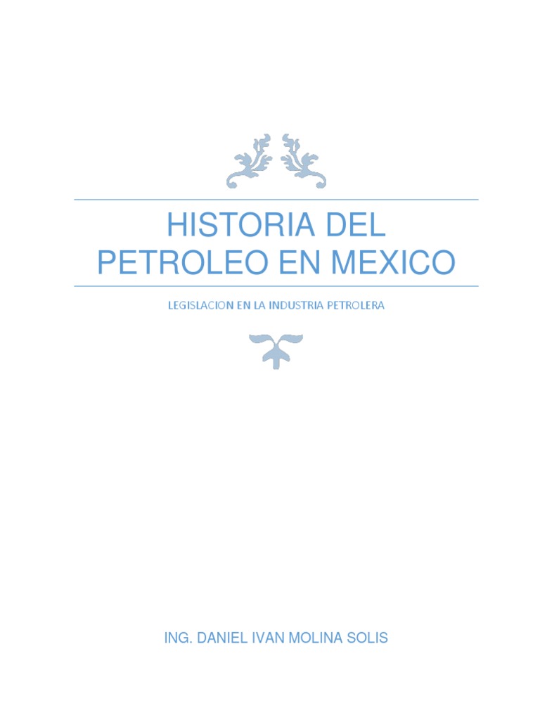 Historia del Petróleo en México | PDF | Petróleo | Hidrocarburos