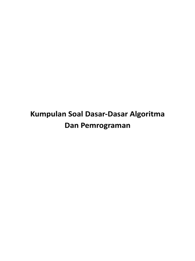Soal Pemrograman Algoritma Dasar | PDF | Metode & Bahan Ajar | Komputer