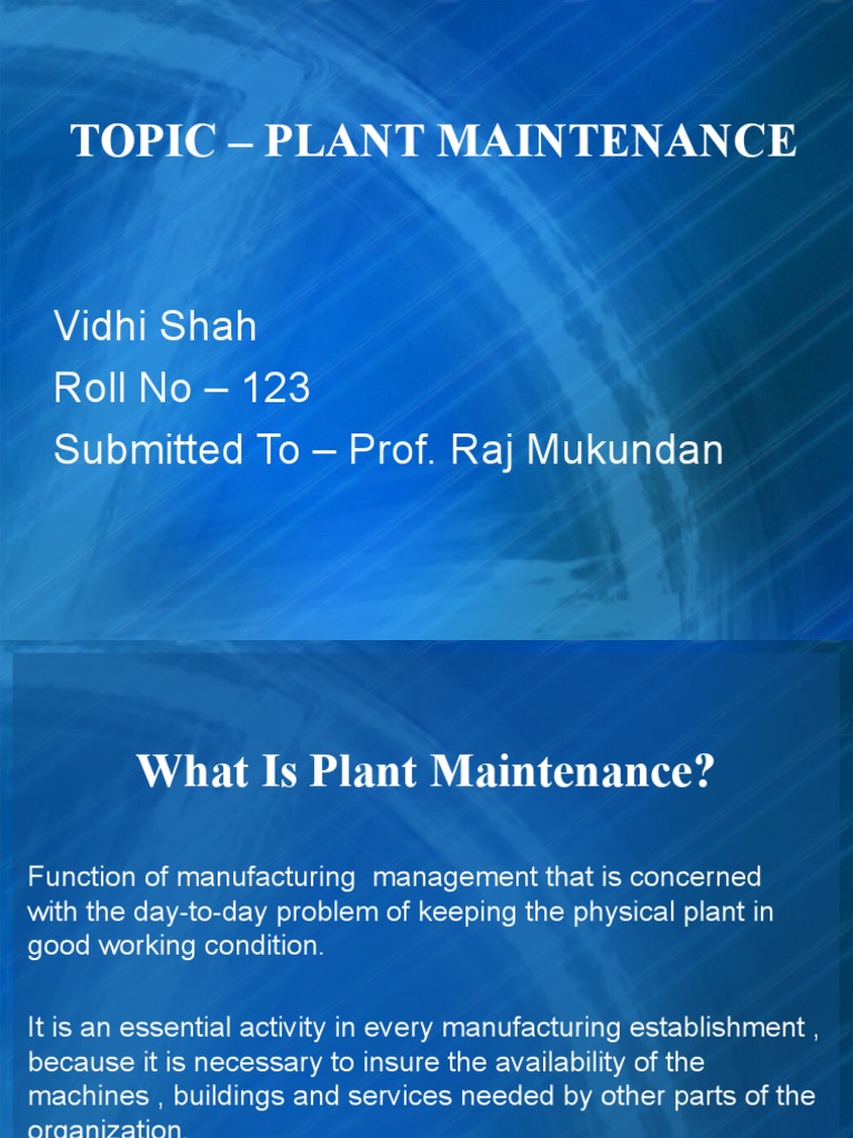 Topic - Plant Maintenance: Vidhi Shah Roll No - 123 Submitted To - Prof ...
