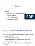 Ethernet: Outline Multiple Access and Ethernet Intro Ethernet Framing CSMA/CD Protocol Exponential Backoff