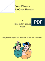 Good Choices Make Good Friends: A Think Before You Act Game