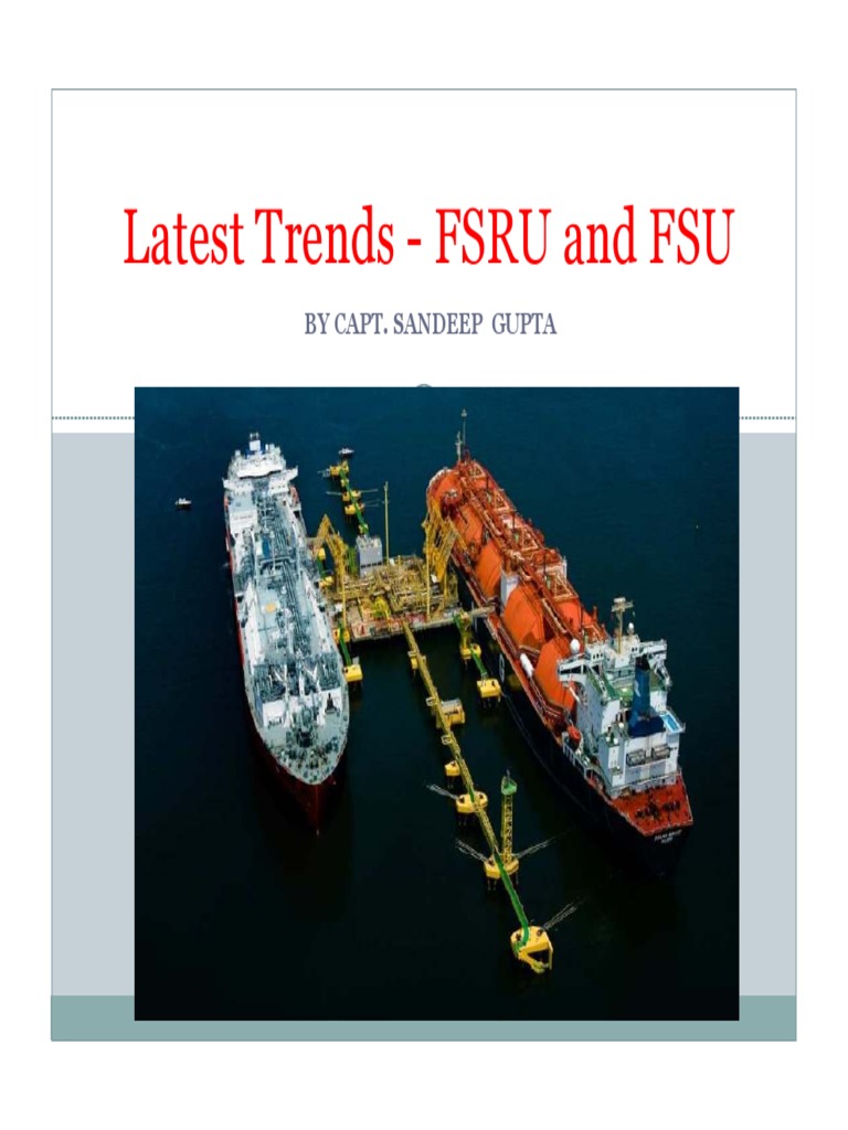 Latest Trends - FSRU and FSU PDF | PDF | Liquefied Natural Gas | Fuel Gas