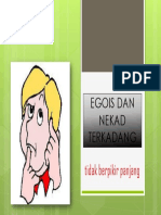 Egois Dan Terkadang