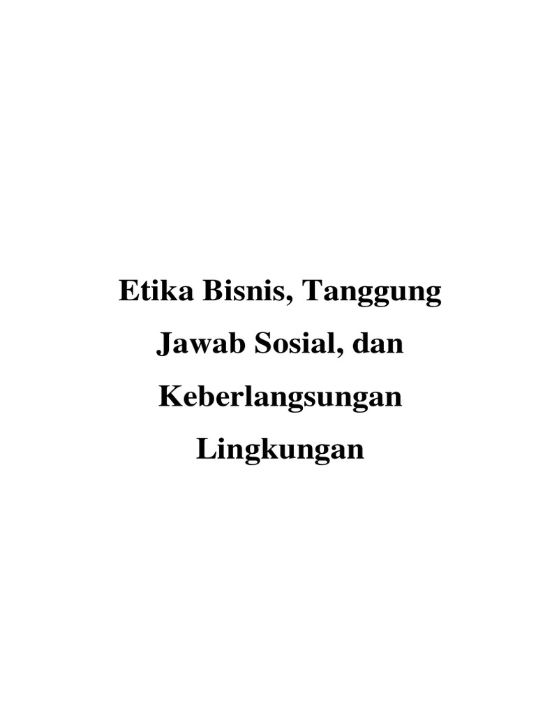 Etika Bisnis Tanggung Jawab Sosial Dan Keberlangsungan Lingkungan