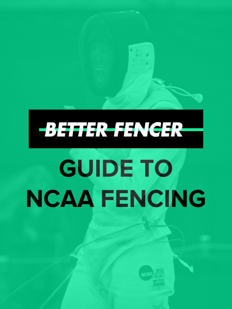 Better Fencer Guide NCAA Fencing PDF Ncaa Division I National