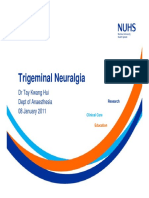 Trigeminal Neuralgia: DR Tay Kwang Hui Dept of Anaesthesia 08 January 2011